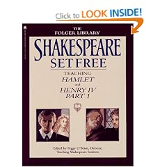Shakespeare Set Free: Hamlet and Henry IV, Part 1 (Teaching Hamlet & Henry IV, Vol. 2)