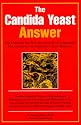 The Candida Yeast Answer: A Professional In-Home Anti-Fungal Program