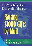 The Mercifully Brief, Real World Guide to Raising $1,000 Gifts By Mail