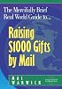 The Mercifully Brief, Real World Guide to Raising $1,000 Gifts By Mail