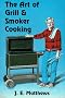 The Art of Grill & Smoker Cooking: A Practical Guide to Backyard Cooking The Art of Grill & Smoker Cooking: A Practical Guide to Backyard Cooking