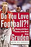 Do You Love Football?: Winning with Heart, Passion, and Not Much Sleep