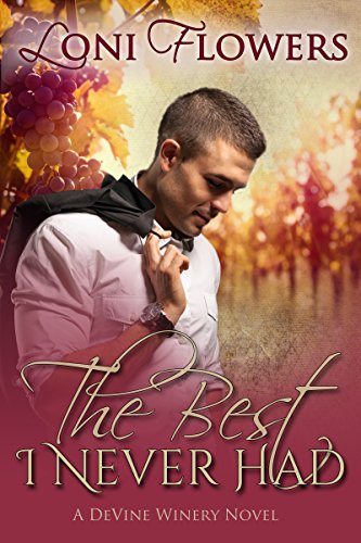 The Best I Never Had (DeVine Winery Book 1)
