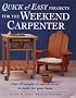 Quick and Easy Projects for the Weekend Carpenter: Over 25 Simple and Stylish Pieces to Make for Your Home
