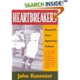 Heartbreakers: Baseball's Most Agonizing Defeats by John Kuenster