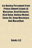 Ice Hockey Personnel from Prince Edward Island: Al MacAdam, Brad Richards, Rick Vaive, Nathan McIver, Steve Ott, Drew Macintyre, Bob MacMillan
