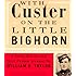With Custer on the Little Bighorn: A Newly Discovered First-Person Account by William O. Taylor