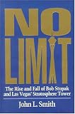 No Limit: The Rise and Fall of Bob Stupak and Las Vegas` Stratosphere Tower