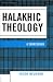 Book Halakhic Theology: A Sourcebook (Studies in Judaism)