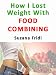 How I Lost Weight With Food Combining