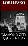 Diamond City A Screenplay