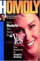 Isn't It Wonderful When Patients Say "Yes": Case Acceptance for Complete Dentistry
