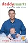 Daddy Smarts: A Guide for Rookie Fathers