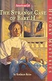 The Strange Case of Baby H (American Girl History Mysteries)