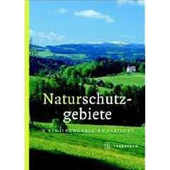 Die Naturschutzgebiete im Regierungsbezirk Freiburg