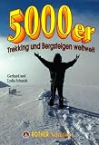 F�nftausender ( 5000er). Trekking und Bergsteigen weltweit. Trekkingrouten und Gipfelanstiege auf 33 F�nftausender - Gerhard Schmidt