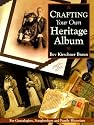 Crafting Your Own Heritage Album