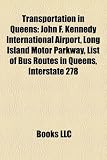 Transportation in Queens: John F. Kennedy International Airport, Long Island Motor Parkway, List of Bus Routes in Queens, Interstate 278