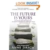 The Future Is Yours: Introducing Future Life Progression - The Dynamic Technique That Reveals Your Destiny