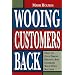 Wooing Customers Back: How to Give Great Service and Increase Your Own Success