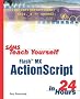 Sams Teach Yourself Flash Actionscript in 24 Hours