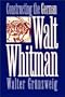 Constructing German Walt Whitman (Iowa Whitman Series)