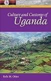 Culture and Customs of Uganda (Culture & Customs of Africa) (Culture & Customs of Africa)