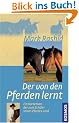 Der von den Pferden lernt: Ein Horseman der zum Sch�ler seines Pferdes wird