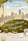 Meine kleine Cityfarm: Landlust zwischen Beton und Asphalt (German Edition)