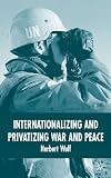 Image of Internationalizing and Privatizing War and Peace