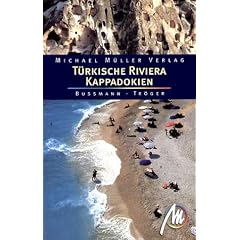 T�rkische Riviera. Kappadokien. Das Reisehandbuch zur T�rkischen Riviera und Kappadokien