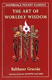The Art of Worldly Wisdom (Shambhala Pocket Classics),
Balthasar Gracian