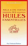 Livres Aromathérapie - Mille et une vertus des huiles essentielles