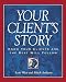 Your Client's Story