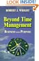 Beyond Time Management, Business with Purpose
