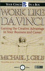 Work Like Da Vinci: Gaining the Creative Advantage in Your Business and Career (Your Coach in a Box)