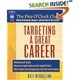 Targeting a Great Career (Five O'Clock Club)