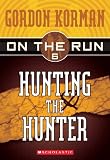 Hunting The Hunter (Turtleback School & Library Binding Edition) (On the Run (Scholastic Pb))