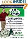 Get Clark Smart: The Ultimate Guide to Getting Rich From America's Money-Saving Expert