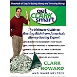 Get Clark Smart: The Ultimate Guide to Getting Rich from America's Money-Saving Expert book cover