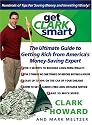 Get Clark Smart: The Ultimate Guide to Getting Rich From America's Money-Saving Expert