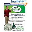 Get Clark Smart: The Ultimate Guide to Getting Rich from America's Money Saving Expert