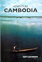 Adventure Cambodia: An Explorer's Travel Guide