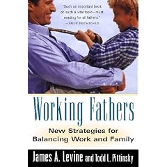 Working Fathers: New Strategies for Balancing Work and Family (Harvest Book)
