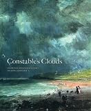 Constable's Clouds: Paintings and Cloud Studies by John Constable