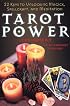 Tarot Power: 22 Keys to Unlock Magick, Spellcraft, and Kabbalistic Medit
