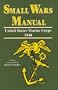 Small Wars Manual: United States Marine Corps 1940 (Nineteen-Forty)