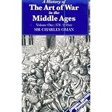 A History of the Art of War in the Middle Ages: 378-1278Ad (Greenhill Military Paperback)