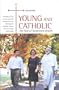 Young and Catholic: The Face of Tomorrow's Church