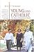 Book Young And Catholic: The Face Of Tomorrow's Church
